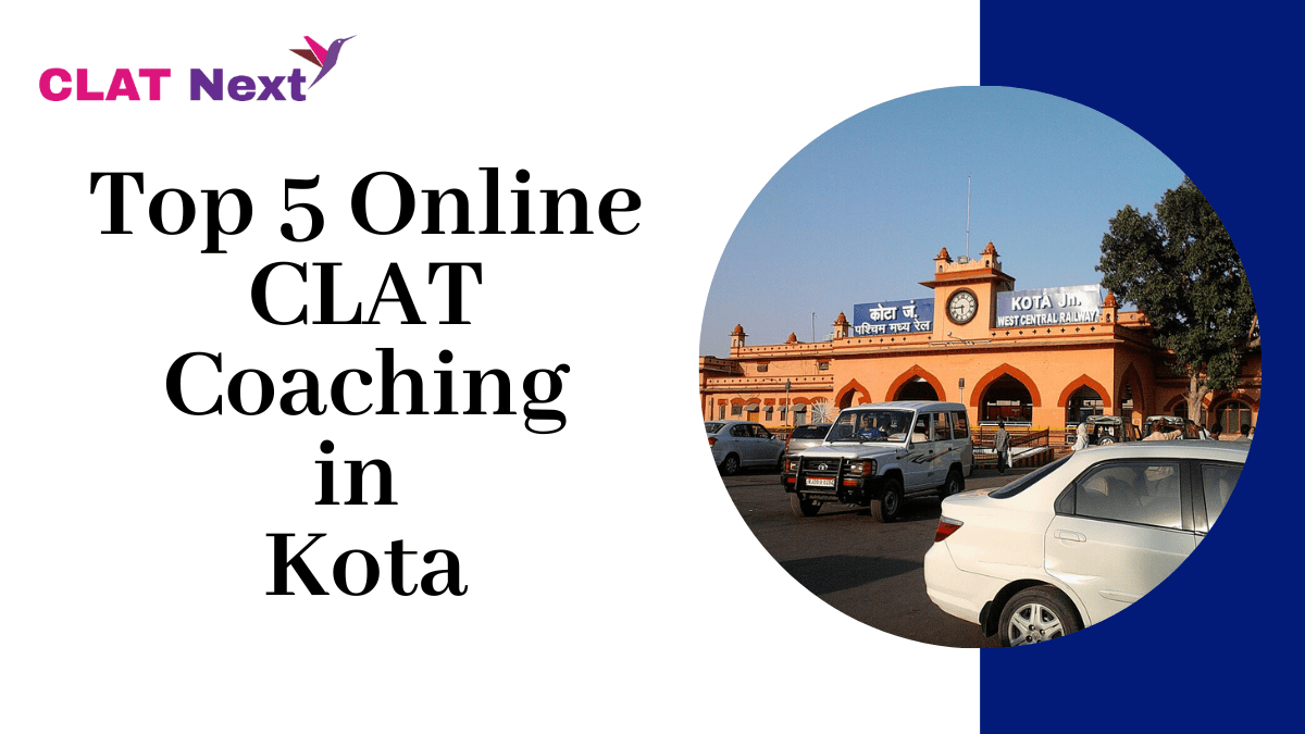 CLAT Coaching in Kota – Top 5 Online CLAT Coaching