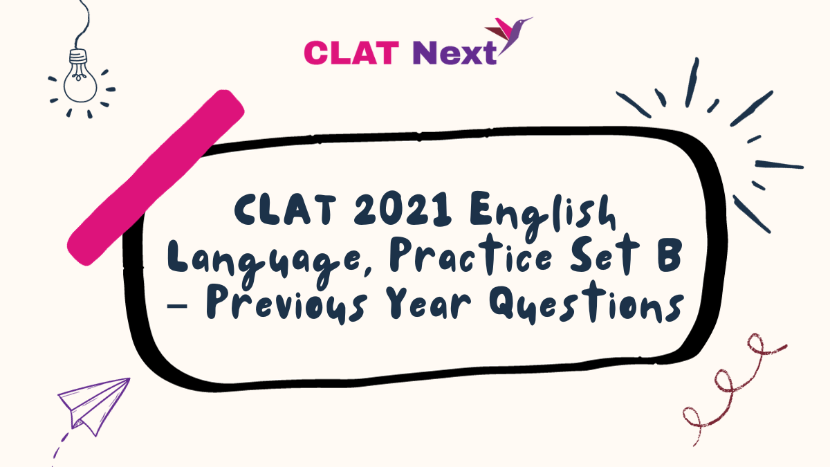 CLAT 2021 English Language, Practice Set B – Previous Year Questions