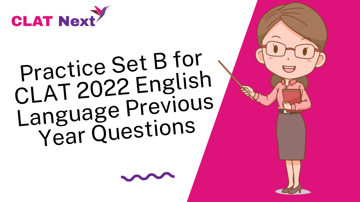 Practice Set B for CLAT 2022 English Language Previous Year Questions