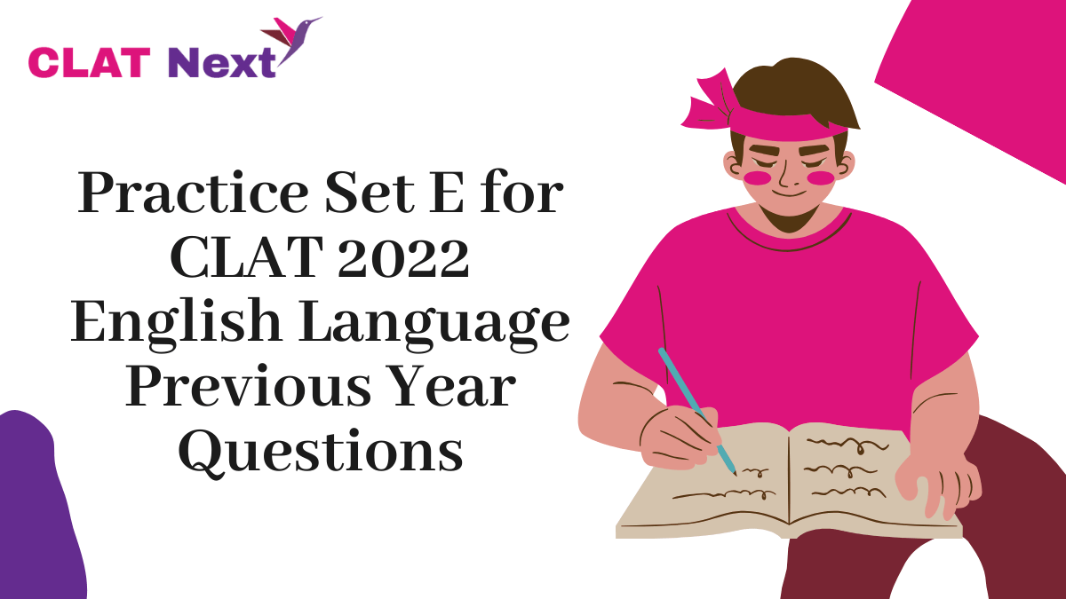 Practice Set E for CLAT 2022 English Language Previous Year Questions